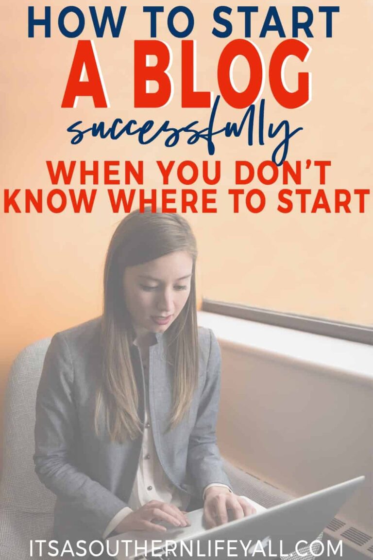 A woman sits with a laptop on her lap, working and smiling. Text above reads, How to start a blog successfully when you don’t know where to start. Website itsasouthernlifeyall.com appears at the bottom.