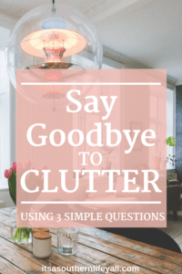 Say Goodbye to Clutter