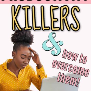 Woman looking very stressed sitting with her computer in front of her with her eyes closed and a hand at her temple. Text overlay Productivity Killers and how to overcome them.