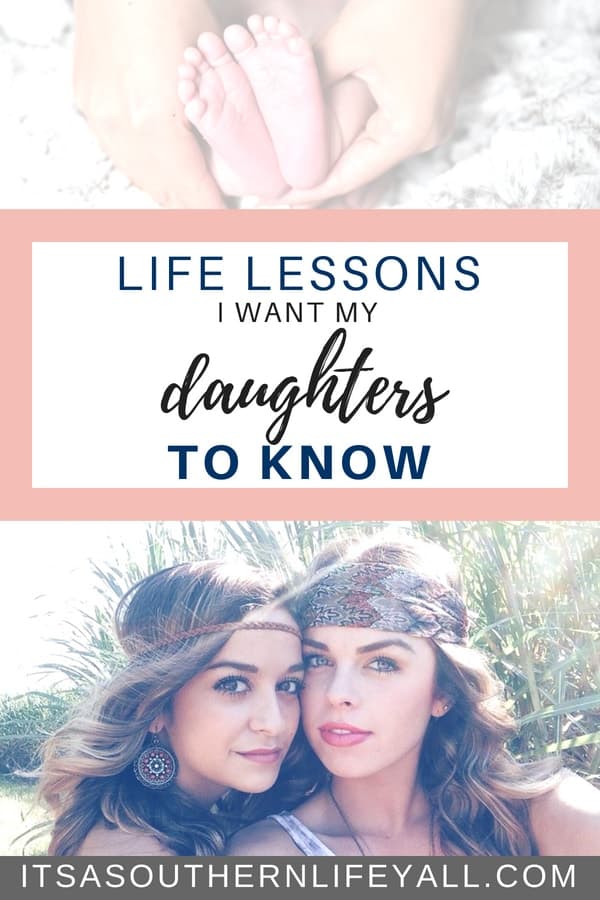 Life lessons I want my daughters to know. Advice from your mom.