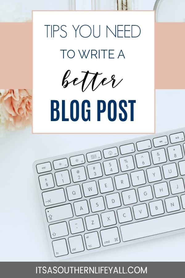 Tips you need to write a better blog post and have your content skyrocket!