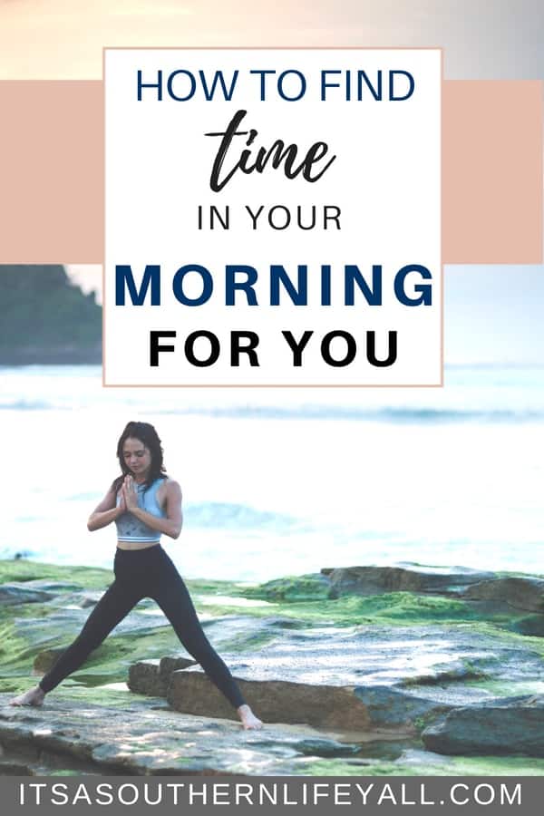 How to find time in your morning for you