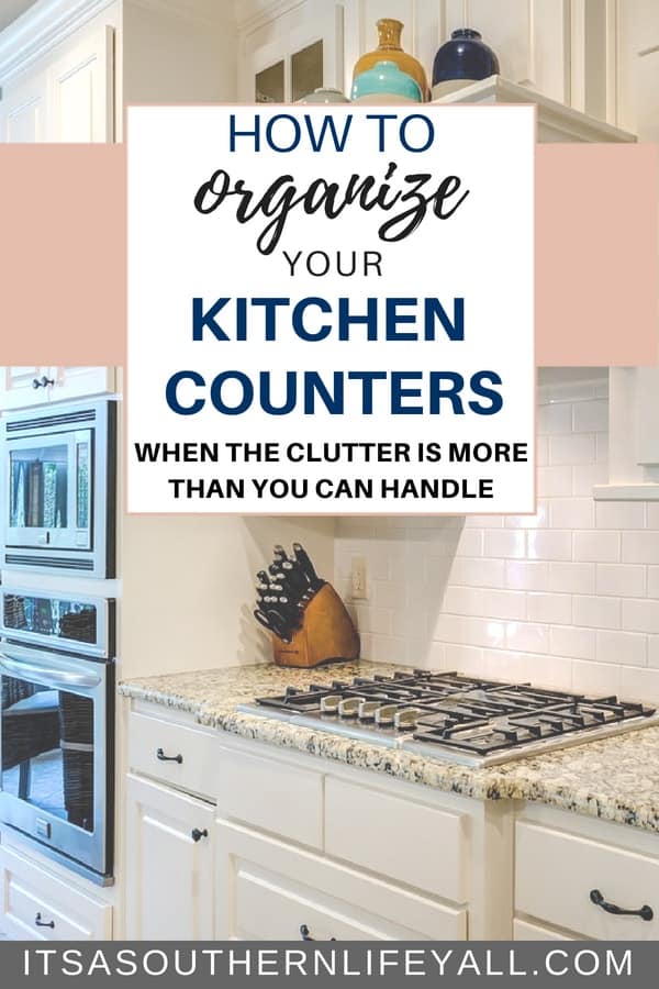 Organizing tips on how to organize your kitchen counters when the clutter is more than you can handle. Tips and hacks for simple living by organize your kitchen. 