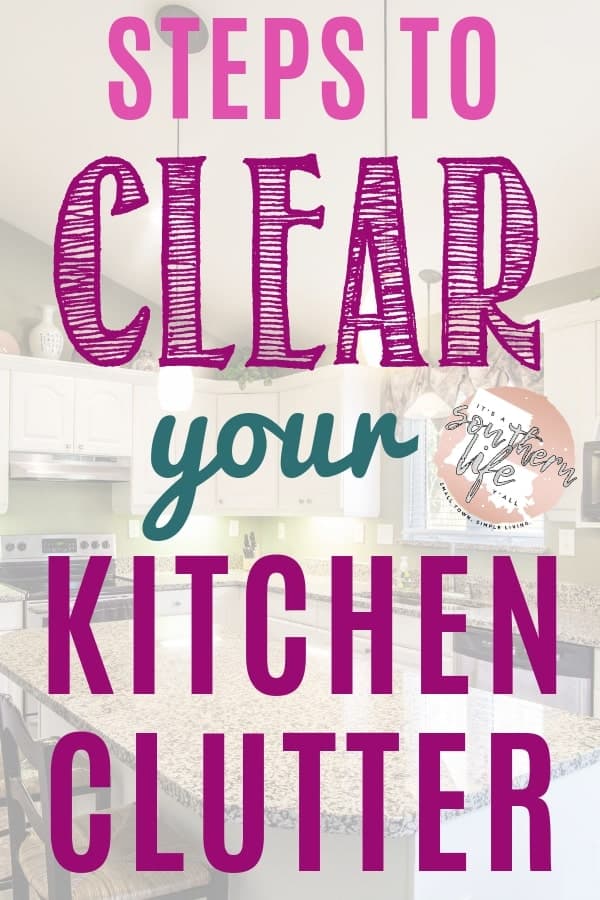 Steps and tips to easily clear the clutter in your kitchen.