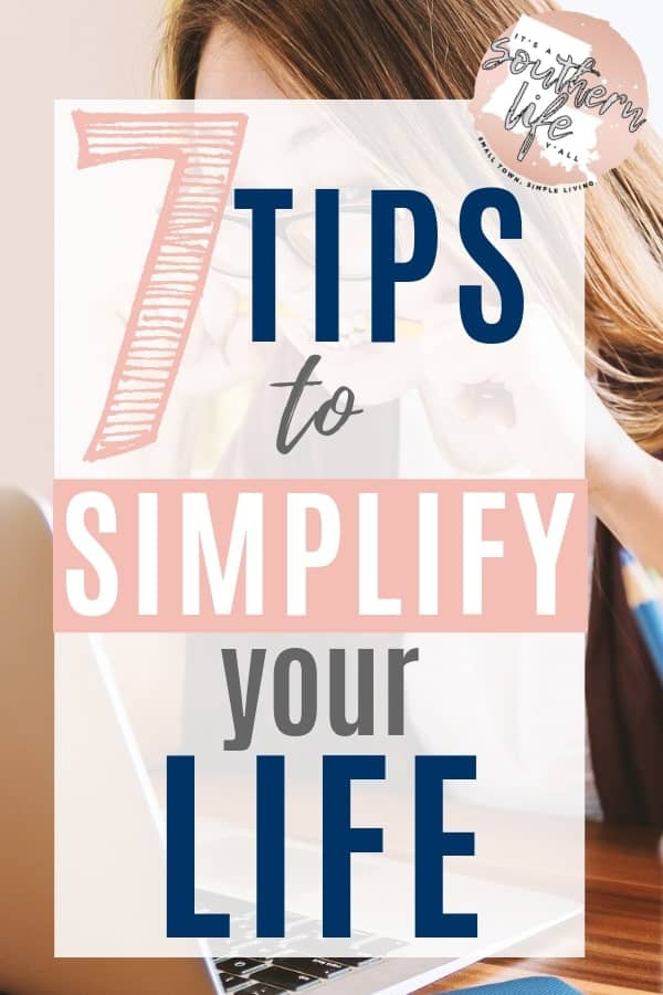 7 tips to simplify your life