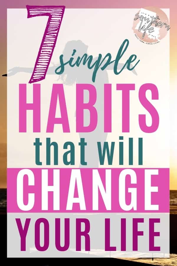 Simple habits that will change your life and improve your personal growth and self improvement. Change your habits and become more organized and productive. Simple yet effective tips to simplify your life.