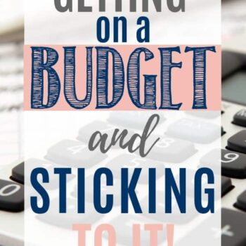 Text overlay on an image of a calculator reads: “Getting on a budget and sticking to it!” A pen and paper are slightly visible in the background.