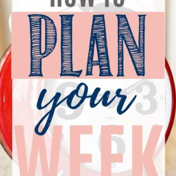 How to plan your week to get it all done. Follow these tips to organize your time and your life.