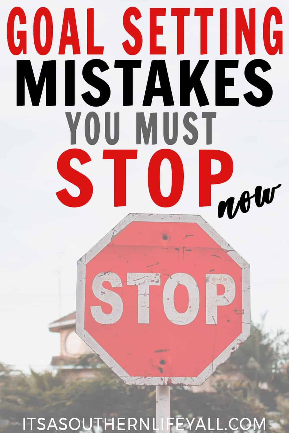 Stop sign with goal setting mistakes you must stop now text overlay