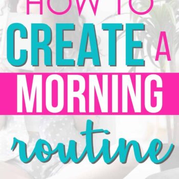 Woman drinking coffee in the background with how to create a morning routine text overlay.