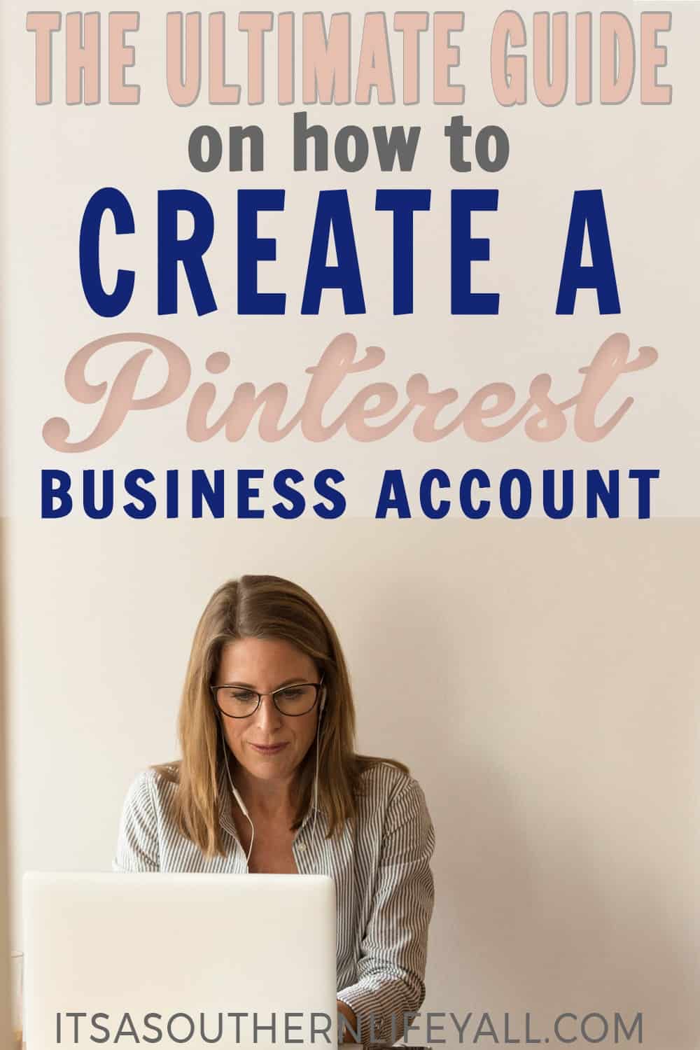 Woman typing on laptop with the ultimate guide on how to create a Pinterest business account text overlay.