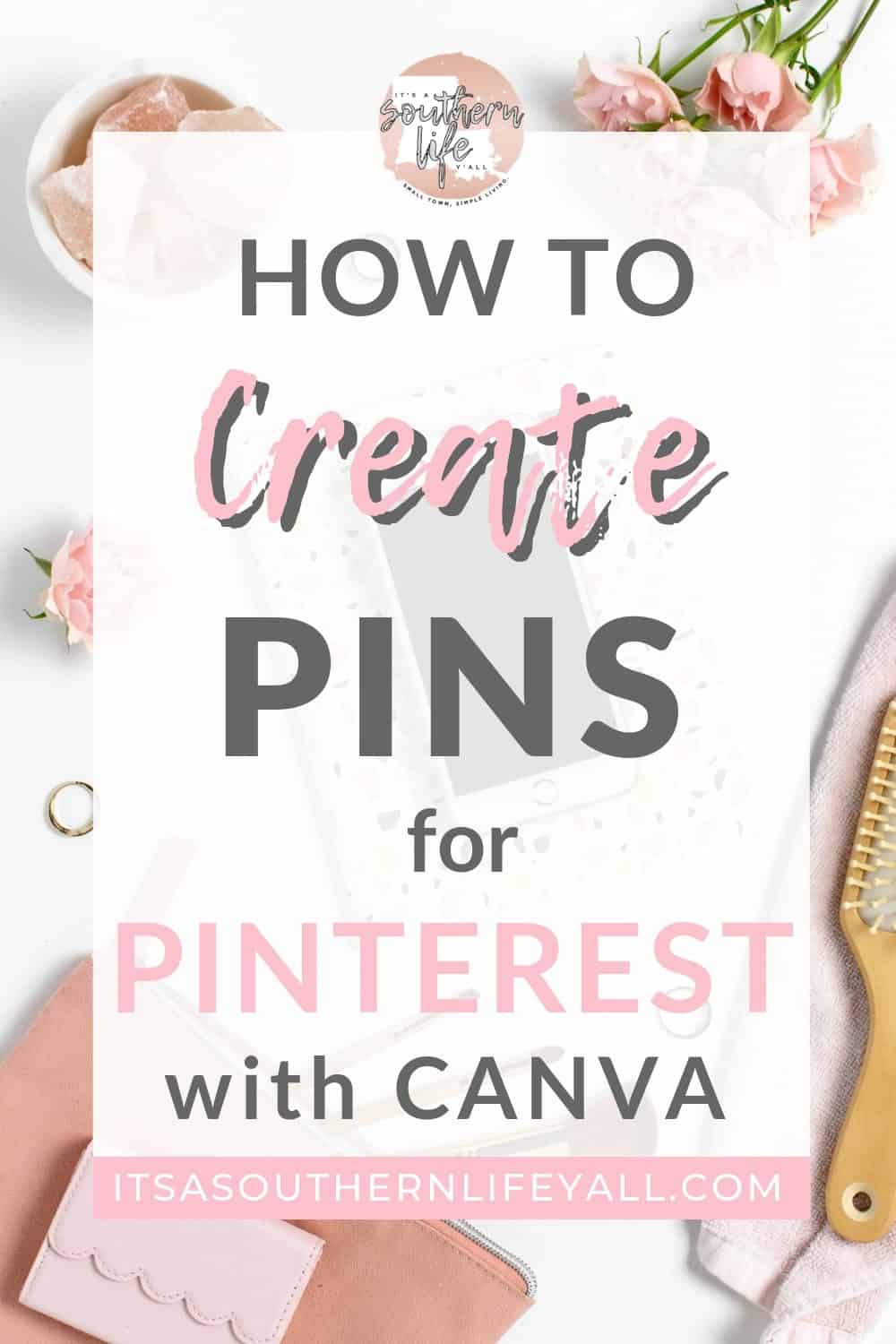 Pretty pink flat lay with flowers, iphone, and other girly items with text overlay, How to create pins for Pinterest with Canva