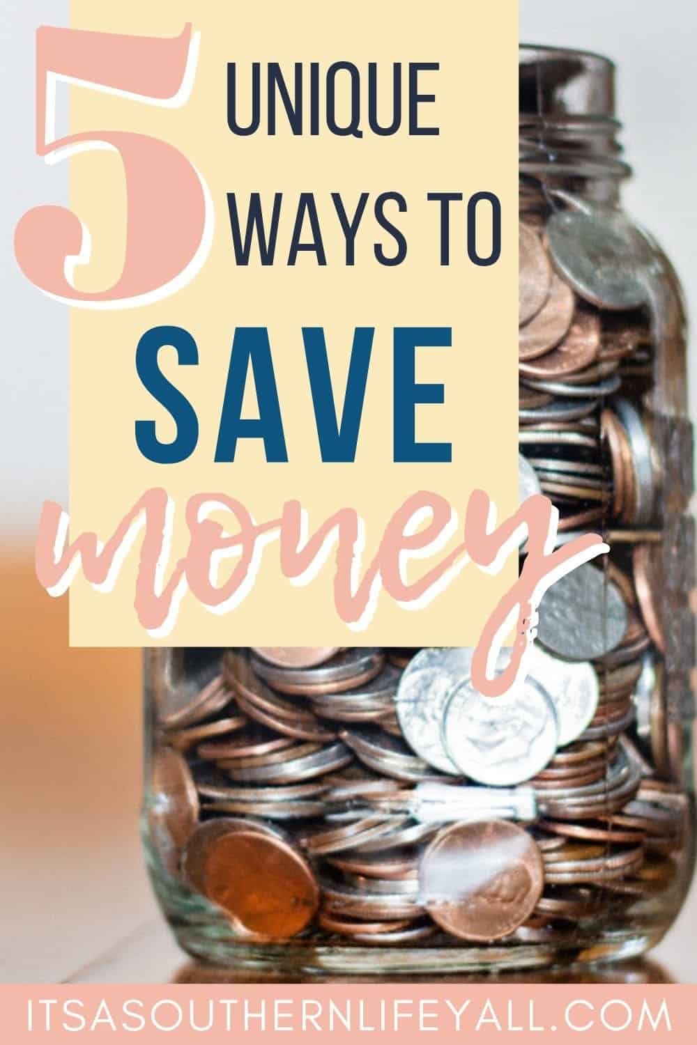 Filled change jar with text overlay 5 unique ways to save money