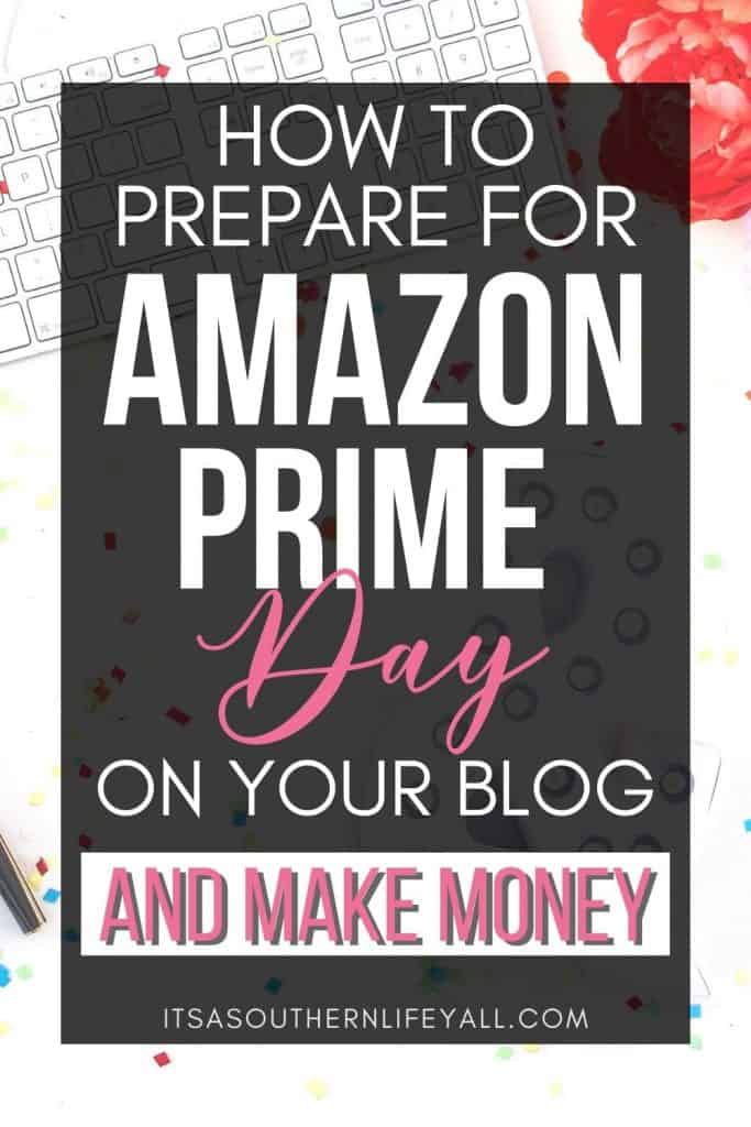 How to prepare for Amazon Prime Day on your blog and make money