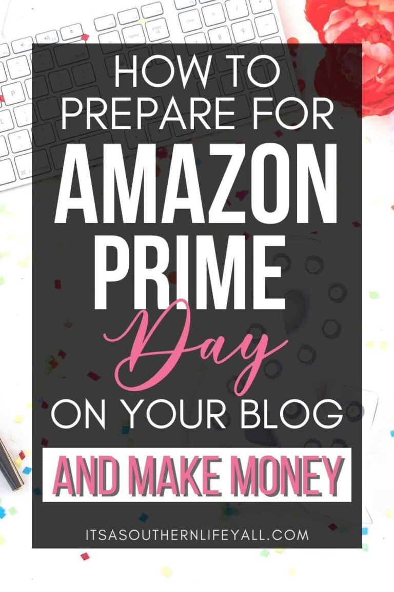 Text graphic that says, How to prepare for Amazon Prime Day on your blog and make money. The background includes a keyboard, confetti, and a flower. Website: itsasouthernlifeyall.com.