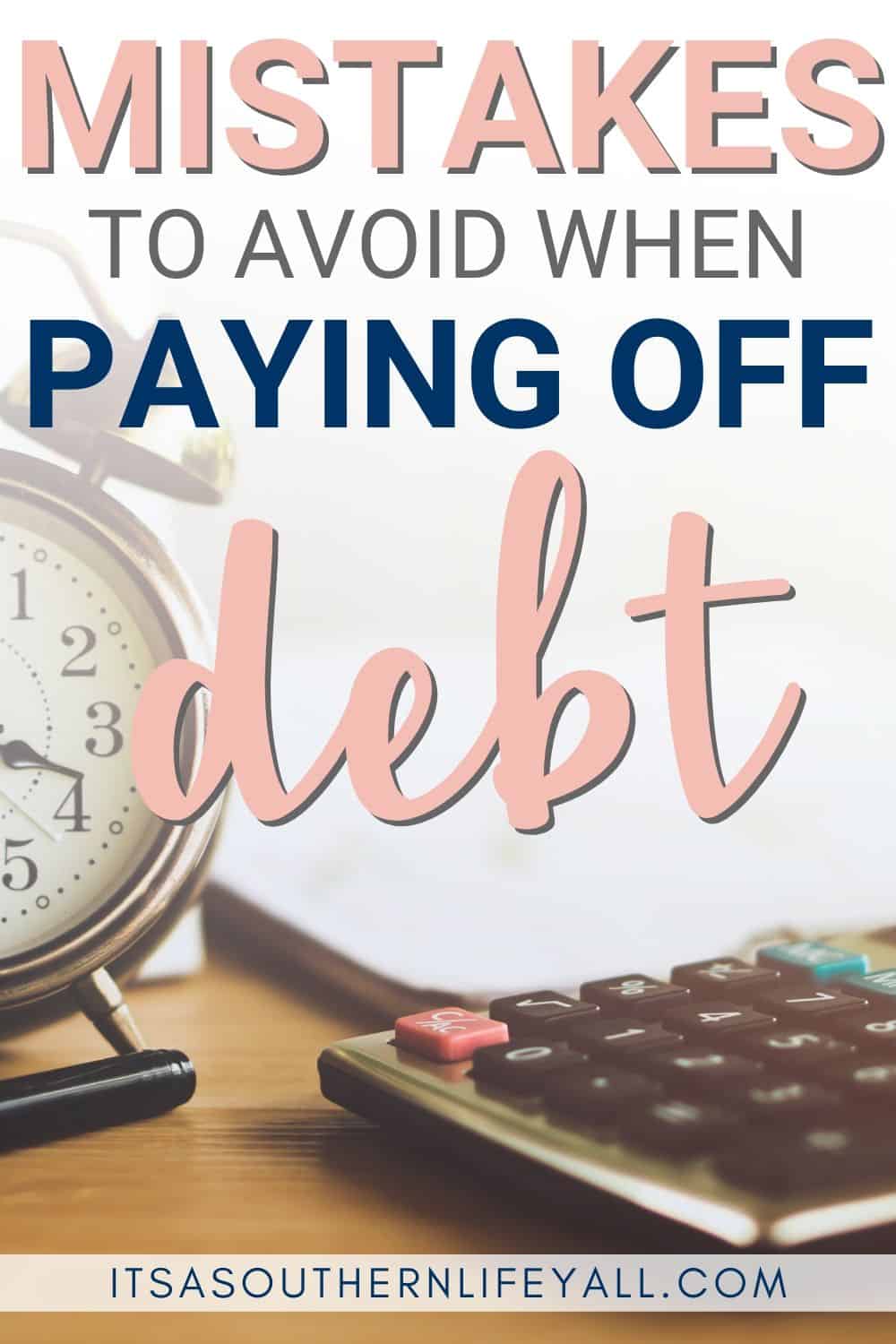 Mistakes to avoid when paying off debt