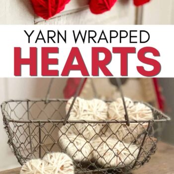 Images of yarn wrapped heart garland and basket full of wrapped hearts.