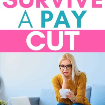 Woman sitting on her sofa looking at a handful of bills with a concerned look on her face. Image has text overlay of How to survive a pay cut.