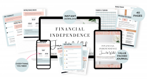 Digital devices and printed pages display a Financial Independence Journal Workbook with planners, worksheets, and checklists. Text highlights Everything you need, Instant download, and 40 pages value-packed journal.
