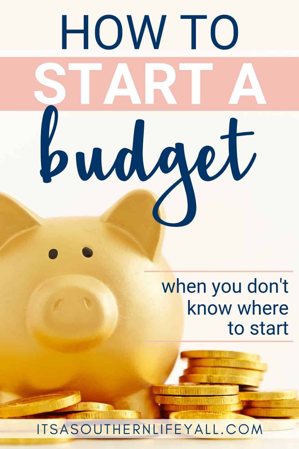 pin image with piggy bank that says how to start a budget Golden piggy bank with gold coins with How to start a budget when you don't know where to start text overlay.
