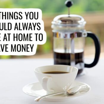 coffee press and cup. text reads 35 things you should always make at home to save money