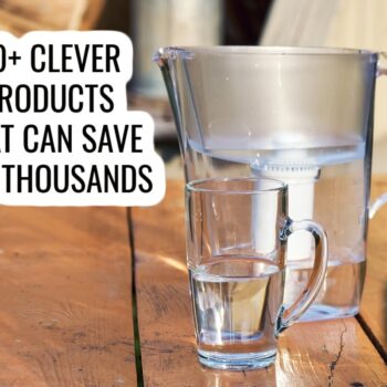 water filter pitcher and glass. text reads 30+ clever products that can save you thousands