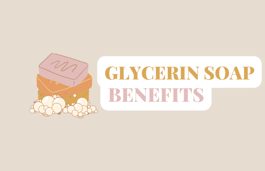 Glycerin Soap Benefits