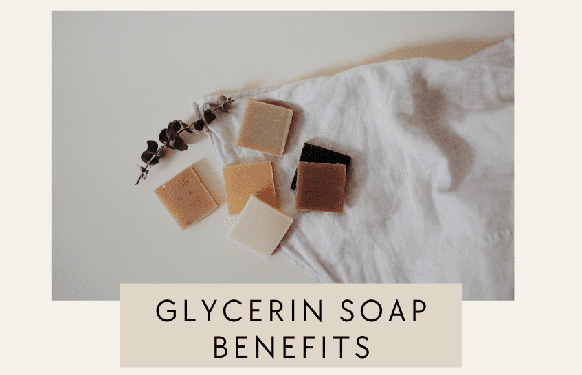 Glycerin Soap Benefits
