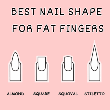 best nail shape for fat fingers