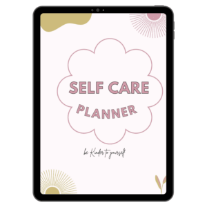 An iPad displays a pastel-colored cover with the title Self Care Planner in a pink outlined flower shape, decorative abstract shapes, and the phrase be kinder to yourself at the bottom.