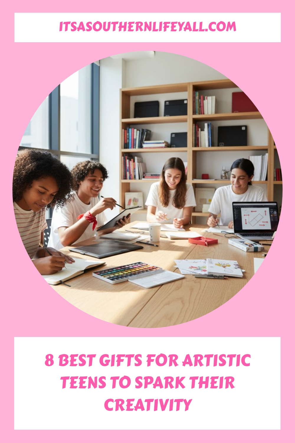 Four smiling teens sit around a table with notebooks, colored pencils, and art supplies, working on creative projects in a bright, modern room with bookshelves behind them. Text highlights gift ideas for artistic teens.