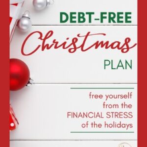 A festive image with holiday ornaments and gift wrap on a white wooden background, featuring text: “Debt-Free Christmas Plan—free yourself from the financial stress of the holidays.”.