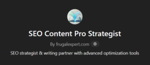 Profile header for “SEO Content Pro Strategist GPT” by frugalexpert.com, showing a circular open book logo above the title; describes an SEO strategist and writing partner equipped with advanced optimization tools.