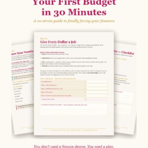 Your First Budget in 30 Minutes cover showing the give every dollar a job, know your numbers and checklist pages